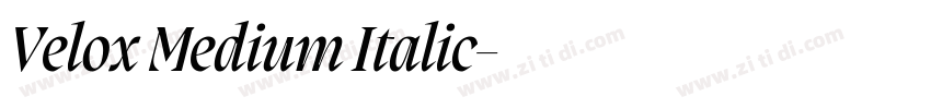 Velox Medium Italic字体转换 Velox Medium Italic字体转换
